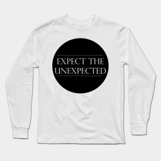 Expect the Unexpected Typography design Long Sleeve T-Shirt